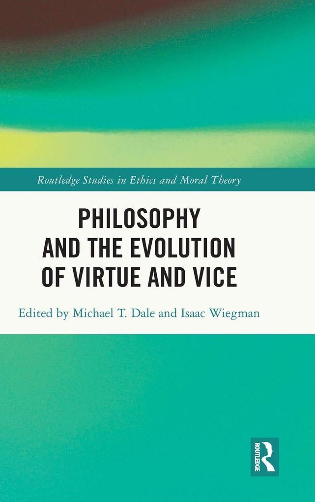 Philosophy and the Evolution of Virtue and Vice