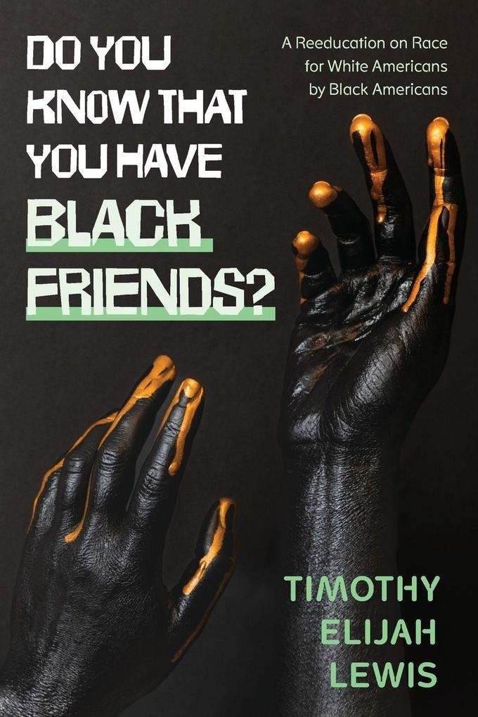 Do You Know that You Have Black Friends?