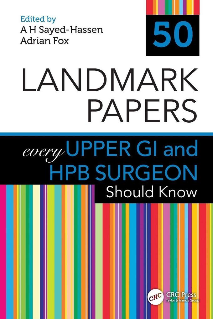 50 Landmark Papers every Upper GI and HPB Surgeon Should Know