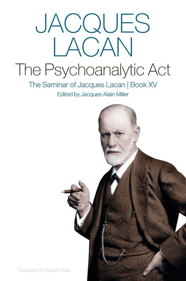 The Psychoanalytic Act Book XV