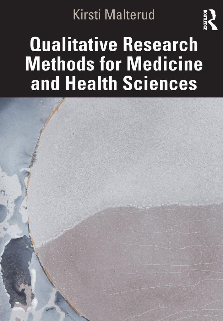 Qualitative Research Methods for Medicine and Health Sciences