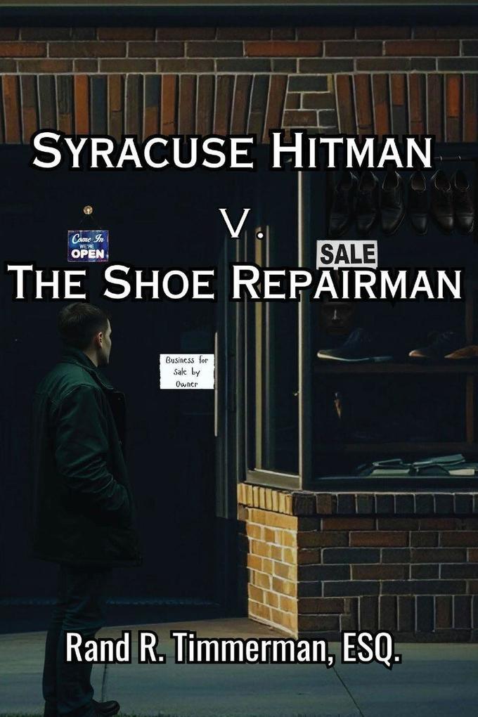 Syracuse Hitman v. The Shoe Repairman Dual POV Suspense