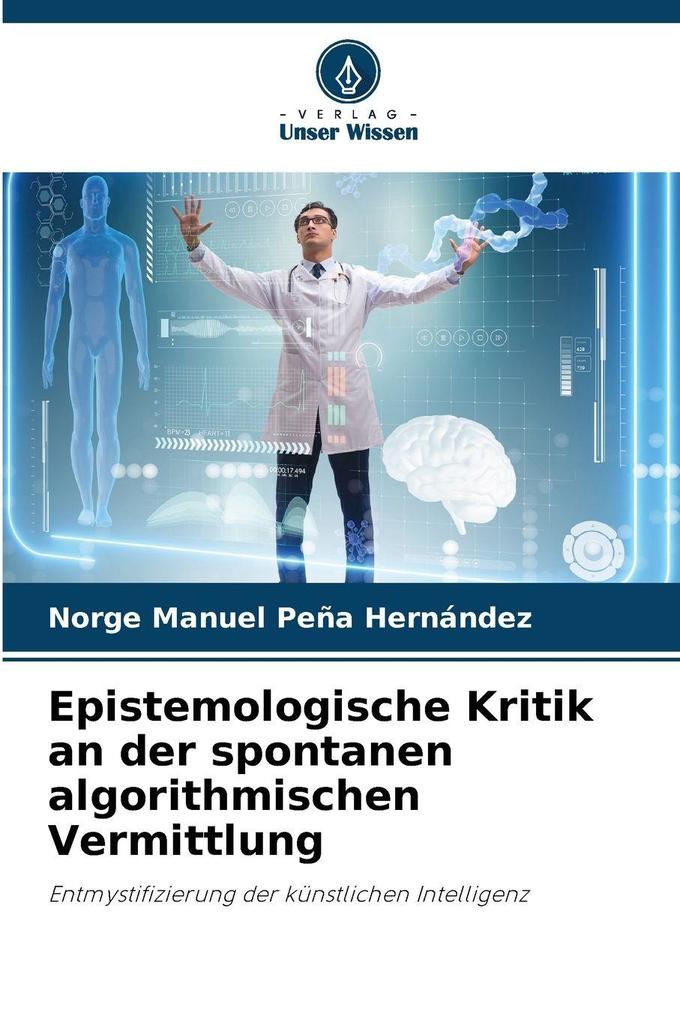 Epistemologische Kritik an der spontanen algorithmischen Vermittlung