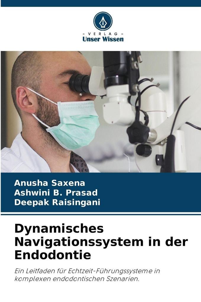 Dynamisches Navigationssystem in der Endodontie