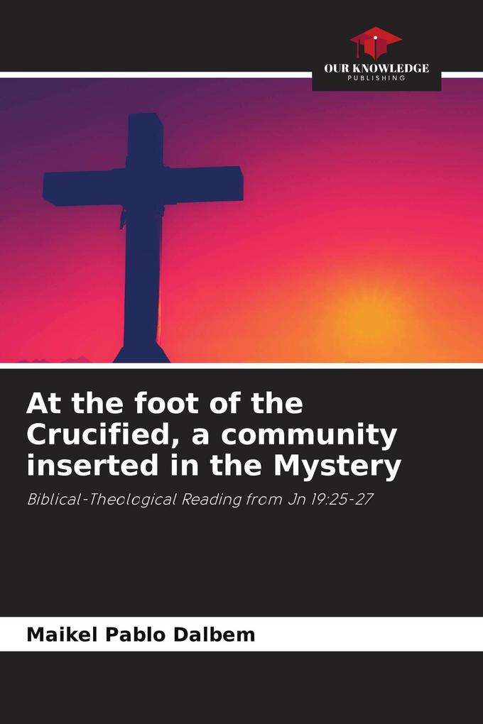 At the foot of the Crucified a community inserted in the Mystery