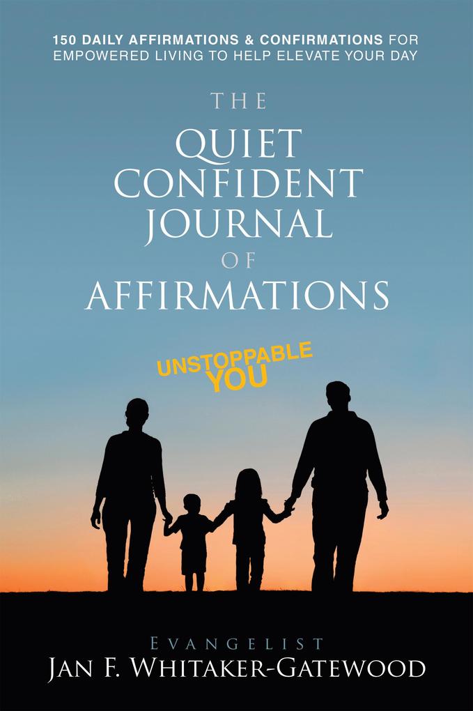 THE QUIET CONFIDENT JOURNAL OF AFFIRMATIONS