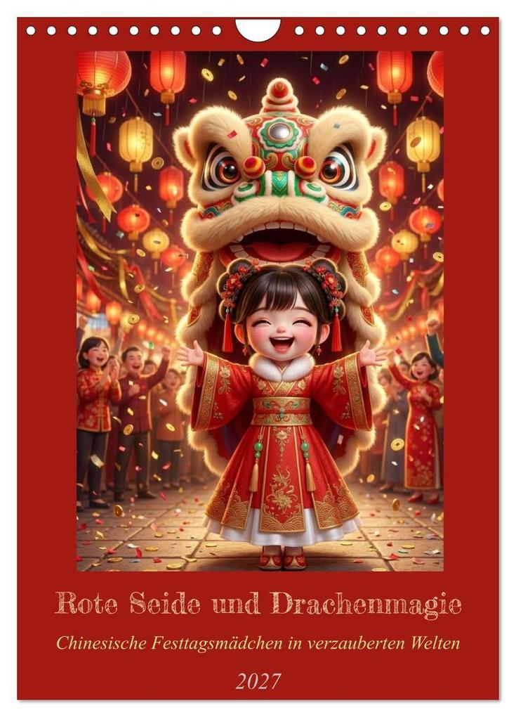 Rote Seide und Drachenmagie (Wandkalender 2027 DIN A4 hoch) CALVENDO Monatskalender