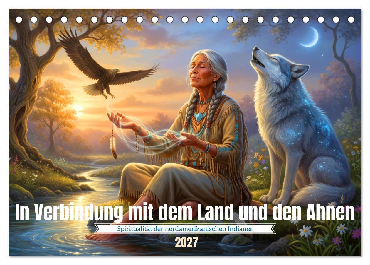 In Verbindung mit dem Land und den Ahnen (Tischkalender 2027 DIN A5 quer) CALVENDO Monatskalender
