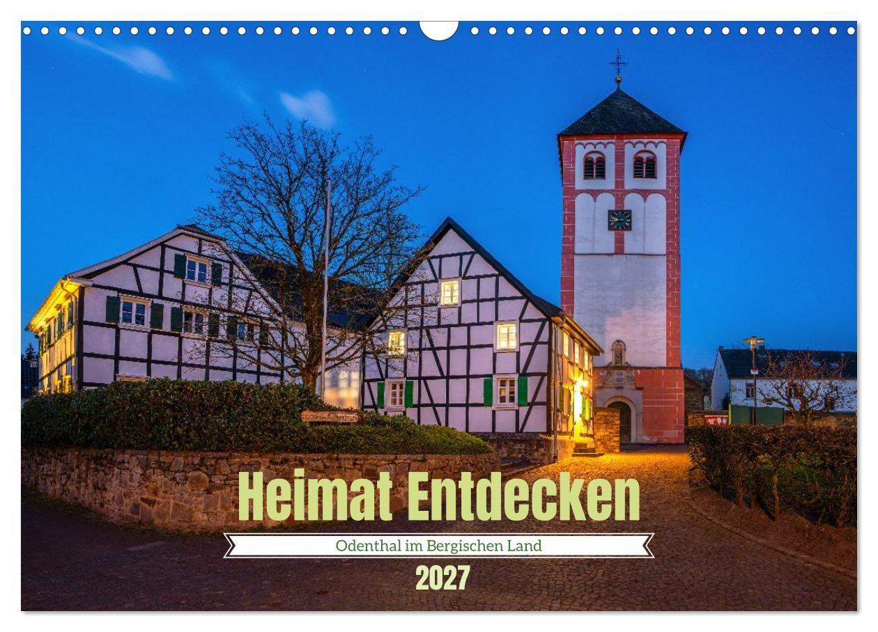 Heimat Entdecken - Odenthal im Bergischen Land (Wandkalender 2027 DIN A3 quer) CALVENDO Monatskalender