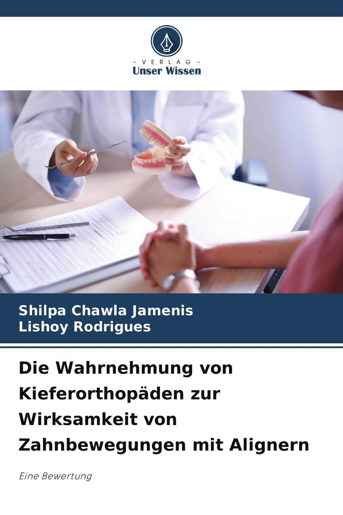 Die Wahrnehmung von Kieferorthopäden zur Wirksamkeit von Zahnbewegungen mit Alignern