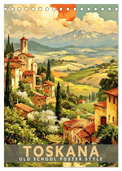 Toskana - Old School Poster Style (Tischkalender 2027 DIN A5 hoch) CALVENDO Monatskalender