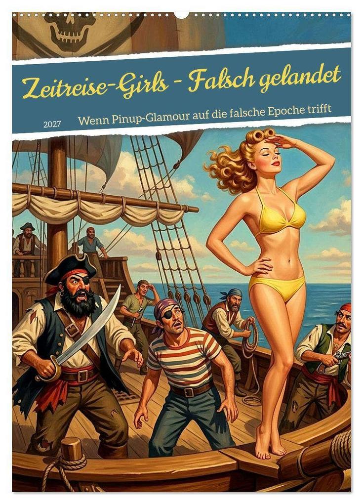 Zeitreise-Girls - Falsch gelandet (Wandkalender 2027 DIN A2 hoch) CALVENDO Monatskalender
