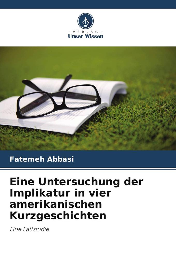 Eine Untersuchung der Implikatur in vier amerikanischen Kurzgeschichten