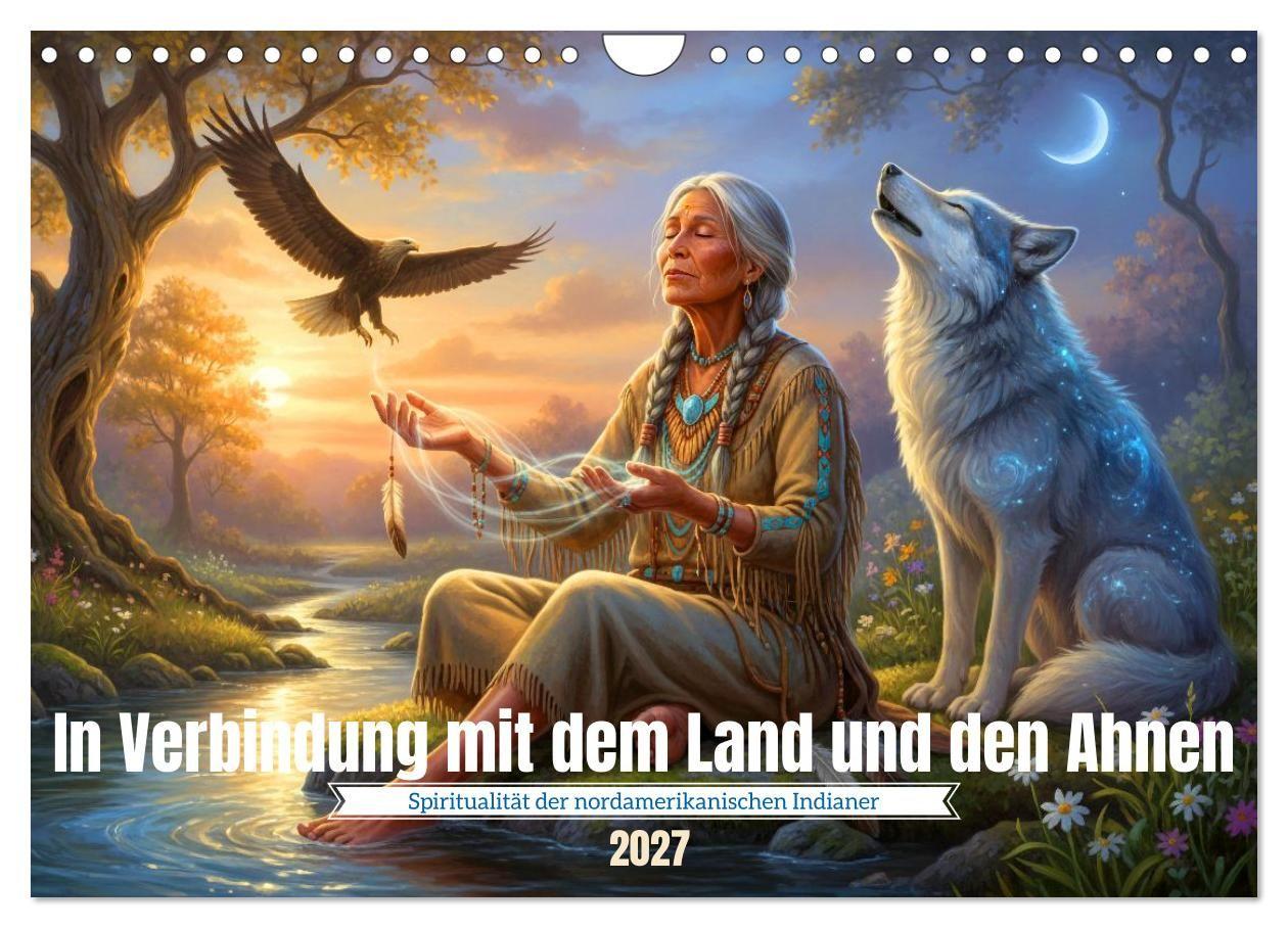 In Verbindung mit dem Land und den Ahnen (Wandkalender 2027 DIN A4 quer) CALVENDO Monatskalender