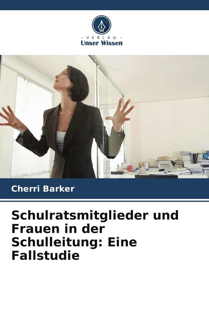 Schulratsmitglieder und Frauen in der Schulleitung: Eine Fallstudie