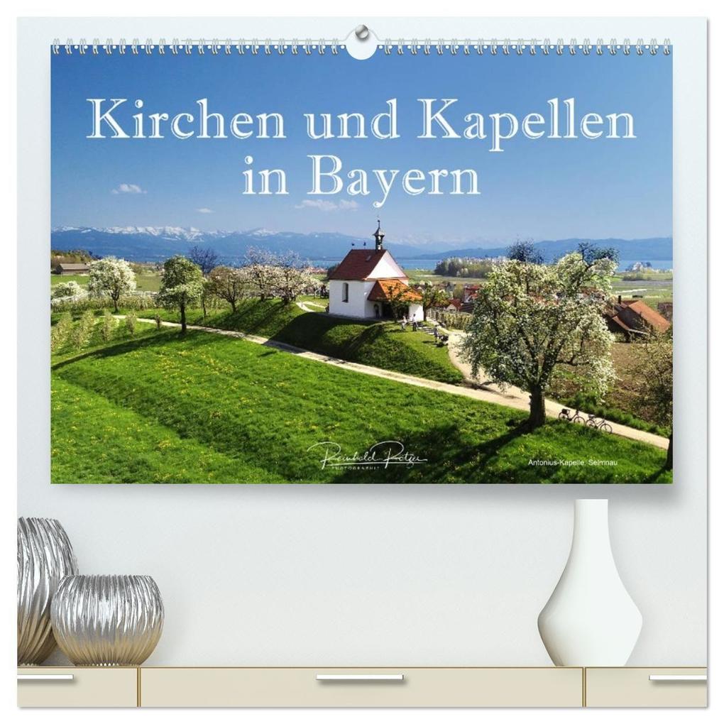 Kirchen und Kapellen in Bayern (hochwertiger Premium Wandkalender 2027 DIN A2 quer) Kunstdruck in Hochglanz