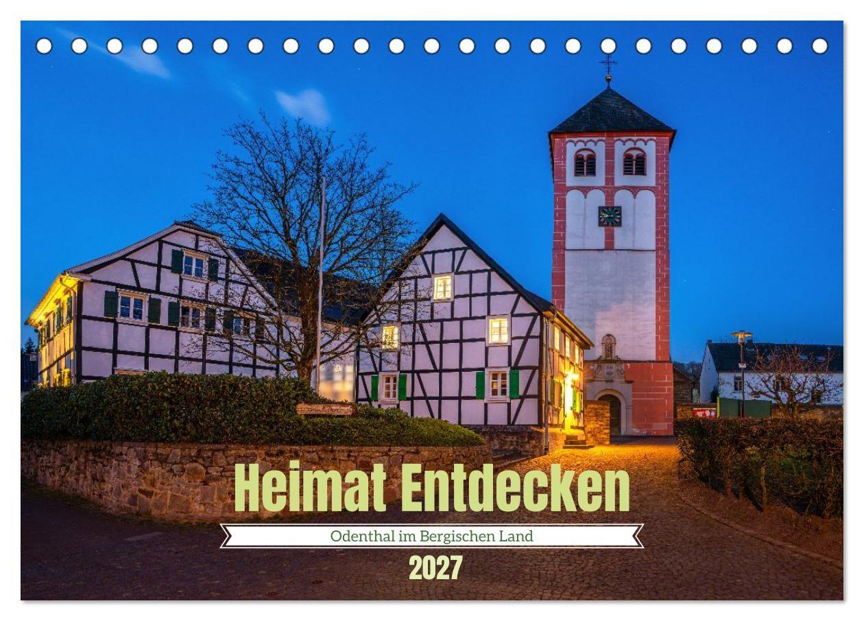 Heimat Entdecken - Odenthal im Bergischen Land (Tischkalender 2027 DIN A5 quer) CALVENDO Monatskalender
