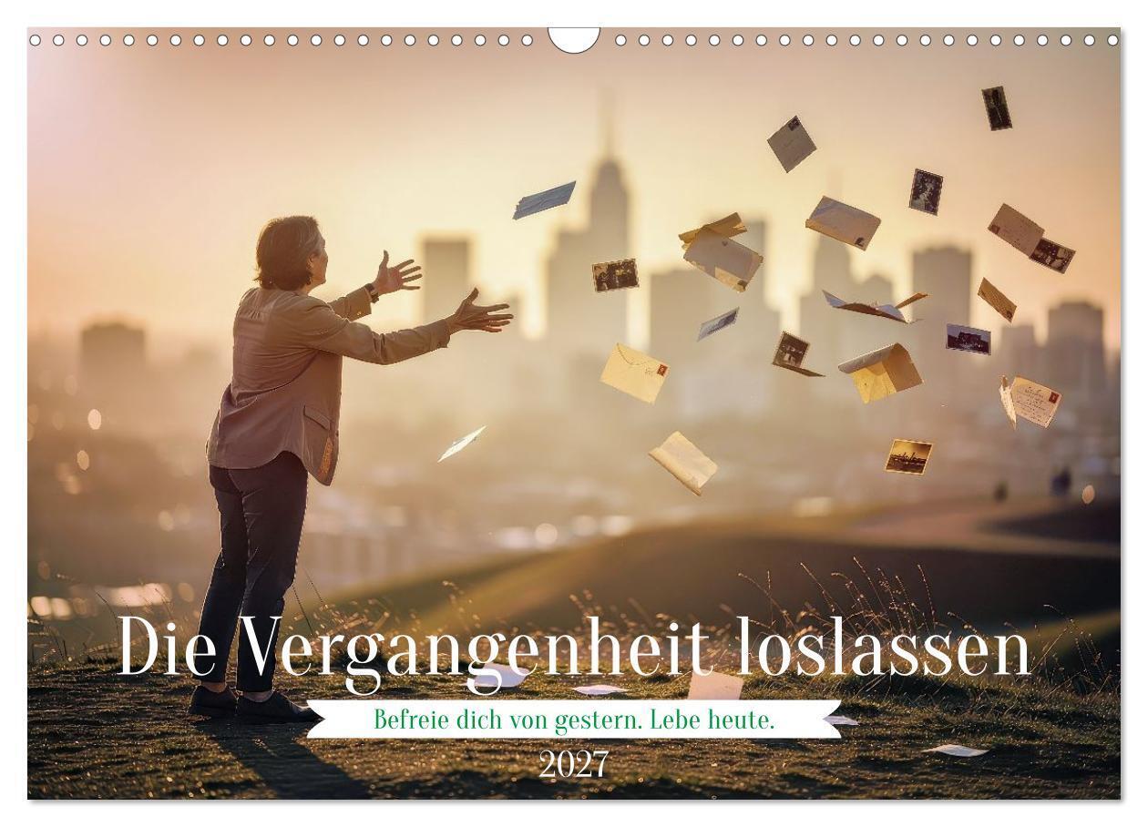 Die Vergangenheit loslassen (Wandkalender 2027 DIN A3 quer) CALVENDO Monatskalender