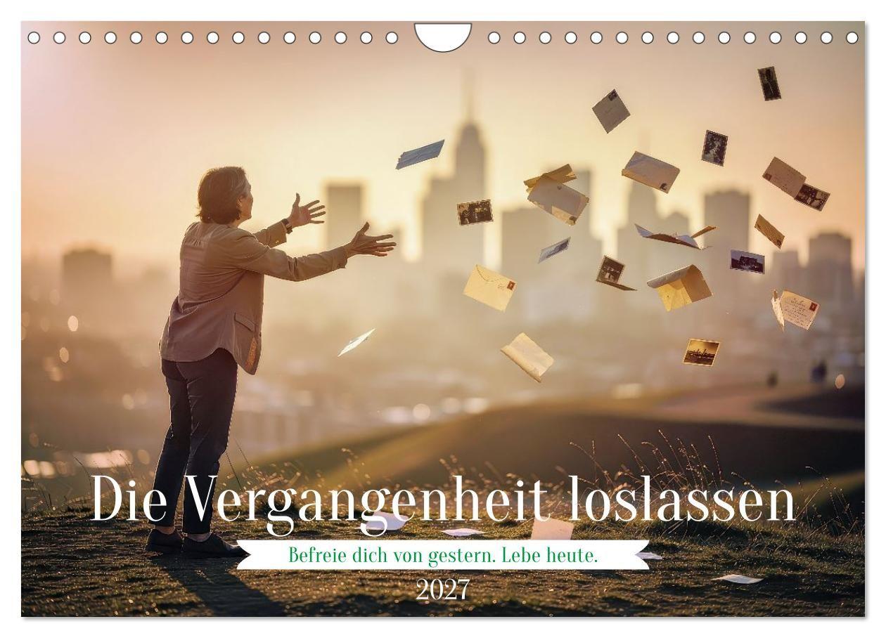 Die Vergangenheit loslassen (Wandkalender 2027 DIN A4 quer) CALVENDO Monatskalender