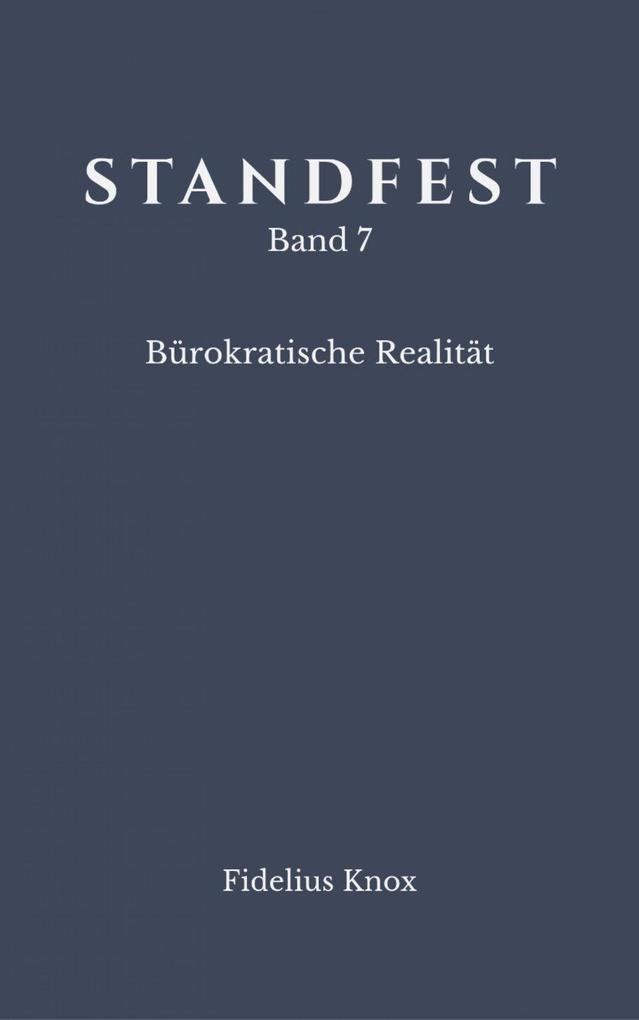 STANDFEST Band 7 - Bürokratische Realität