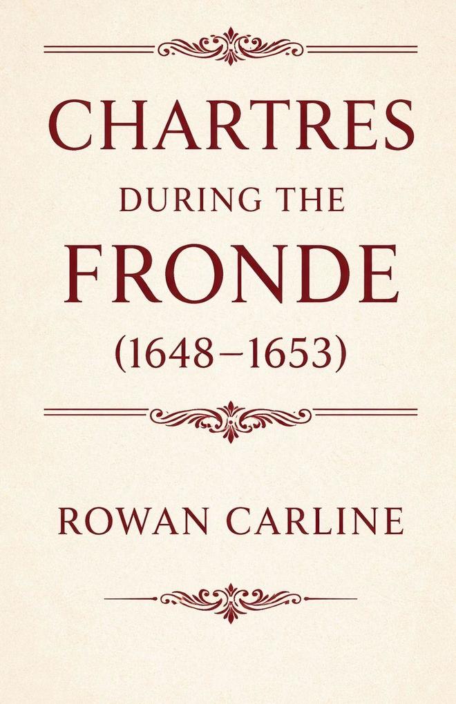 Chartres during the Fronde (1648-1653)