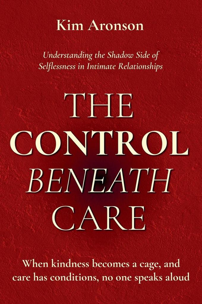 The Control Beneath Care