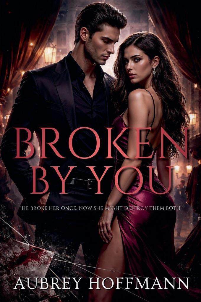 Broken by You