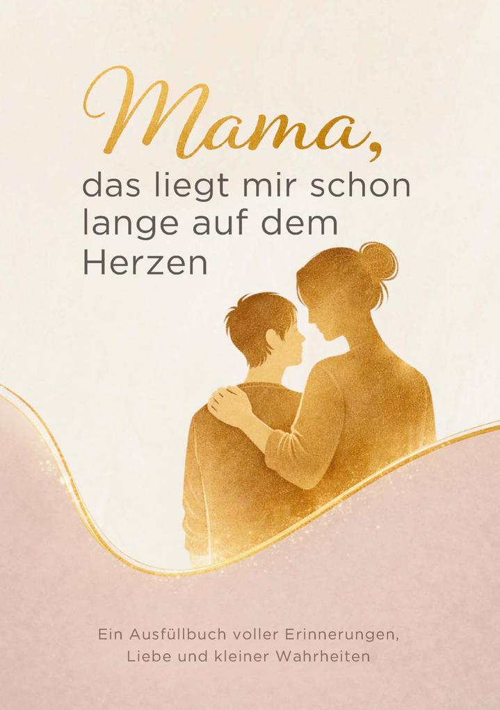 Mama das liegt mir schon lange auf dem Herzen