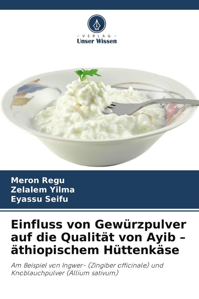 Einfluss von Gewürzpulver auf die Qualität von Ayib - äthiopischem Hüttenkäse