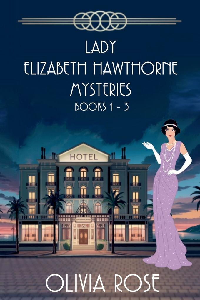 LADY ELIZABETH HAWTHORNE MYSTERIES - BOOKS 1-3