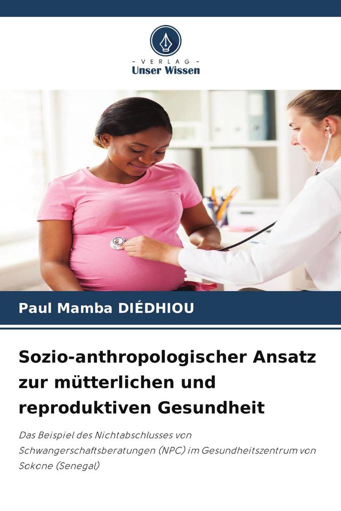 Sozio-anthropologischer Ansatz zur mütterlichen und reproduktiven Gesundheit