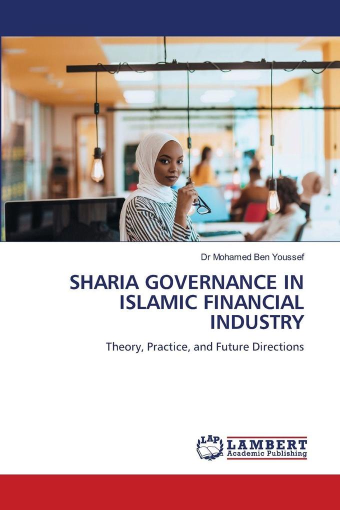 SHARIA GOVERNANCE IN ISLAMIC FINANCIAL INDUSTRY