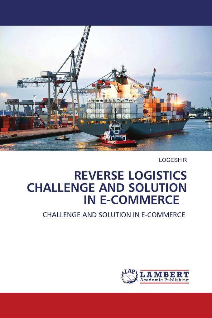 REVERSE LOGISTICS CHALLENGE AND SOLUTION IN E-COMMERCE
