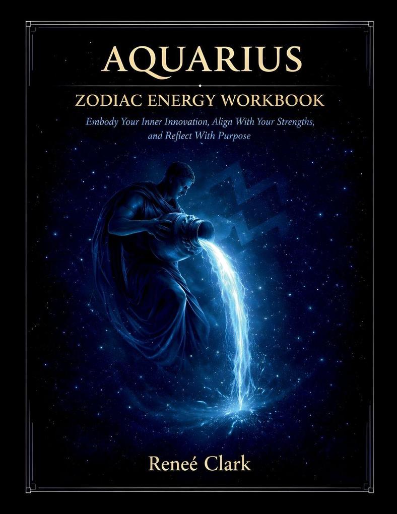 Aquarius Zodiac Energy Workbook