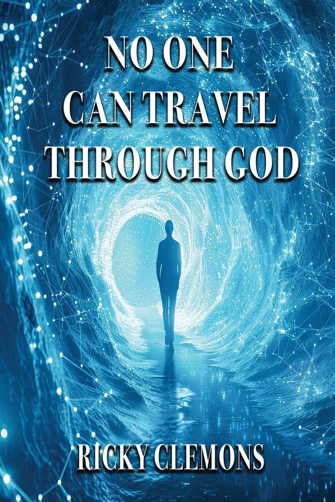No One Can Travel Through God