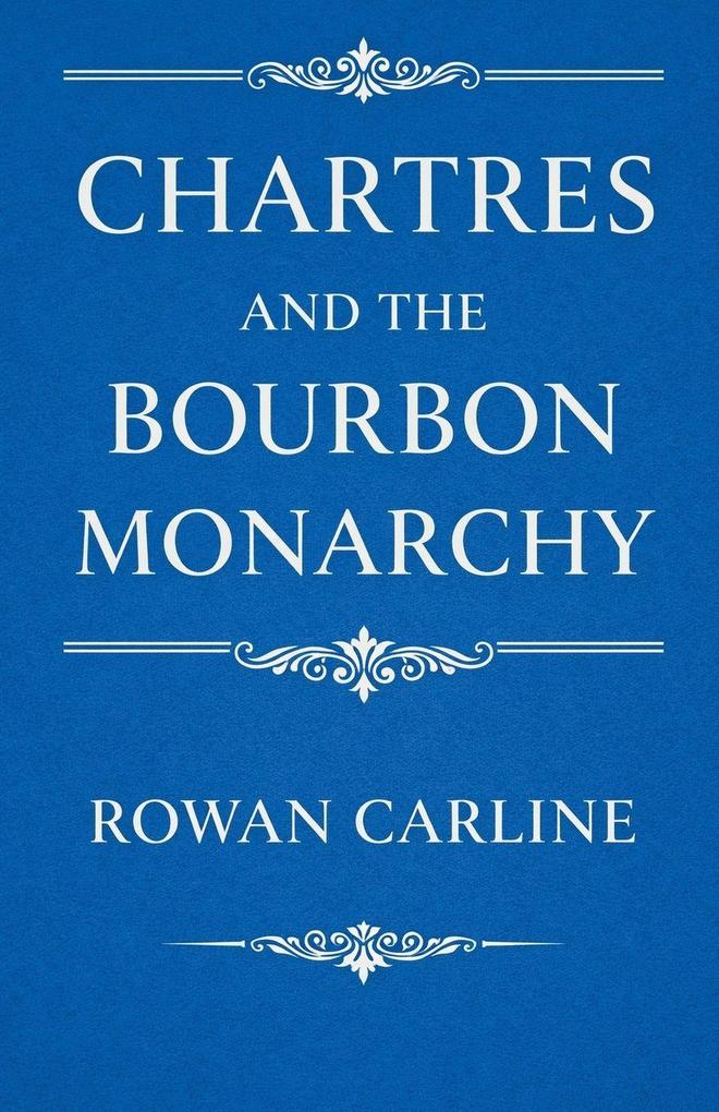 Chartres and the Bourbon Monarchy