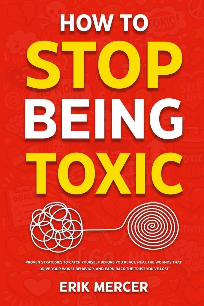 How to Stop Being Toxic