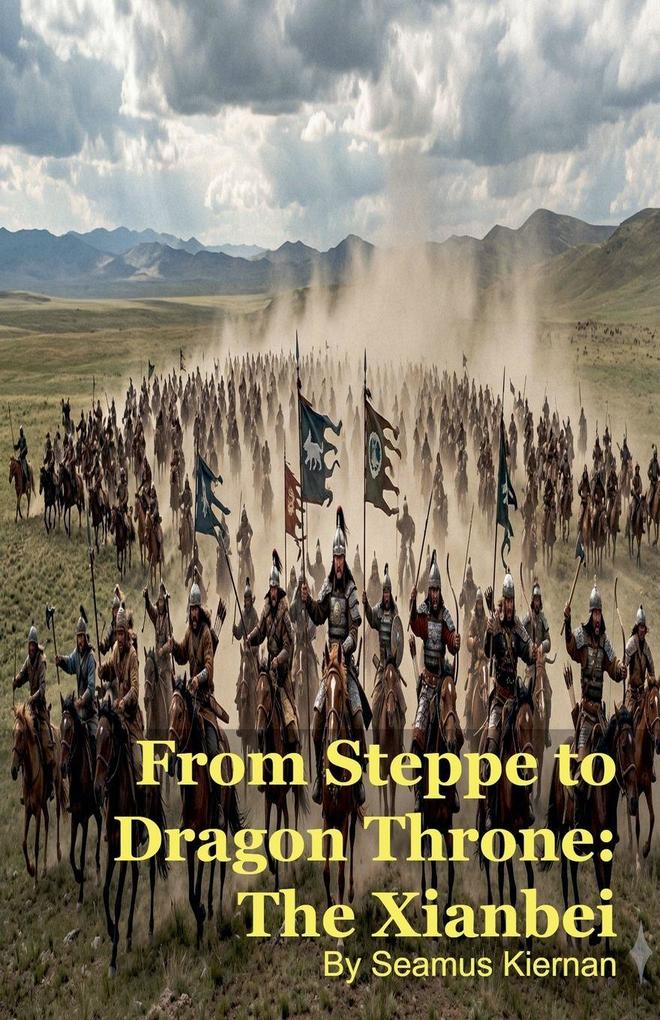 From Steppe to Dragon Throne