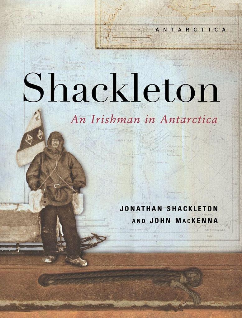 Shackleton - An Irishman in Antarctica