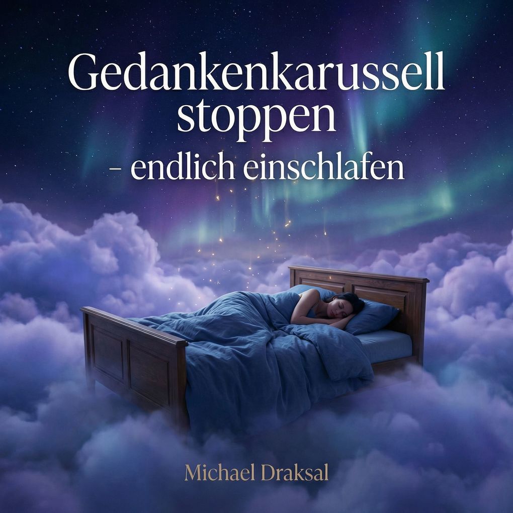 Gedankenkarussell stoppen endlich einschlafen