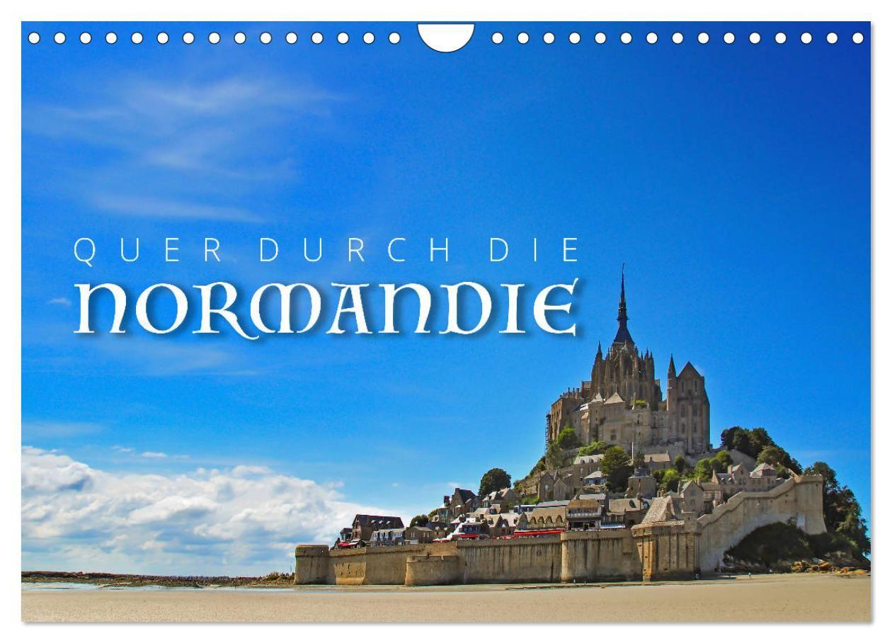 Quer durch die Normandie (Wandkalender 2027 DIN A4 quer) CALVENDO Monatskalender