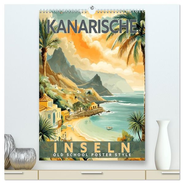 Kanarische Inseln - Old School Poster Style (hochwertiger Premium Wandkalender 2027 DIN A2 hoch) Kunstdruck in Hochglanz