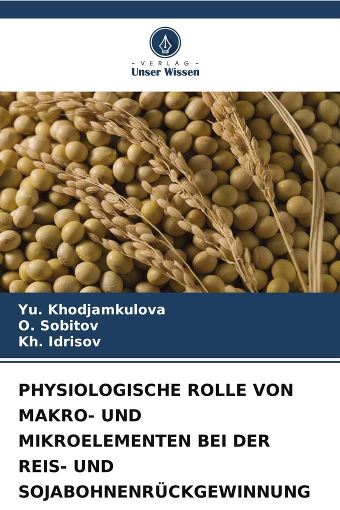 PHYSIOLOGISCHE ROLLE VON MAKRO- UND MIKROELEMENTEN BEI DER REIS- UND SOJABOHNENRÜCKGEWINNUNG