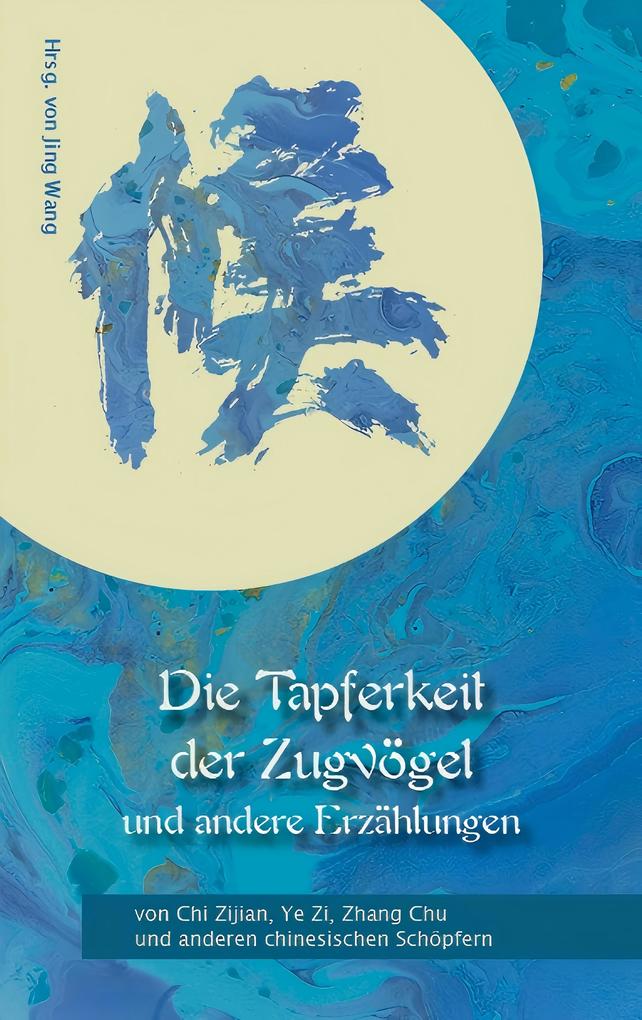 Die Tapferkeit der Zugvögel und andere Erzählungen