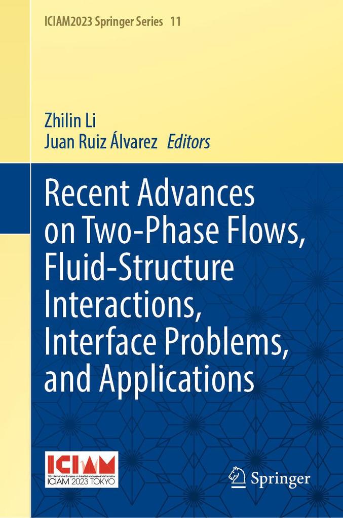 Recent Advances on Two-Phase Flows Fluid-Structure Interactions Interface Problems and Applications