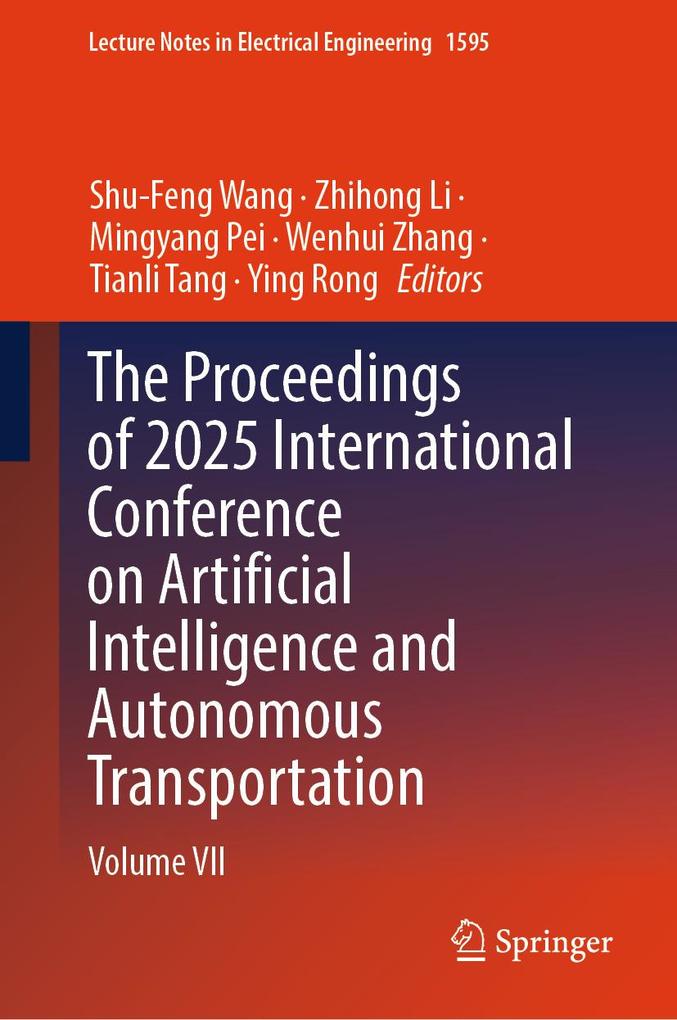 The Proceedings of 2025 International Conference on Artificial Intelligence and Autonomous Transportation