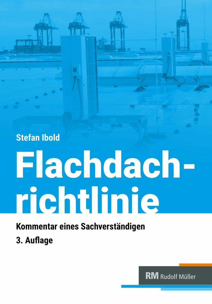 Flachdachrichtlinie - Kommentar eines Sachverständigen - E-Book (PDF)