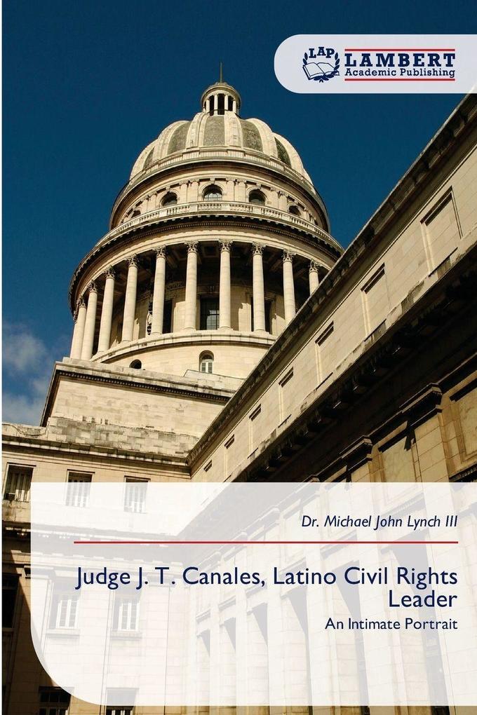 Judge J. T. Canales Latino Civil Rights Leader
