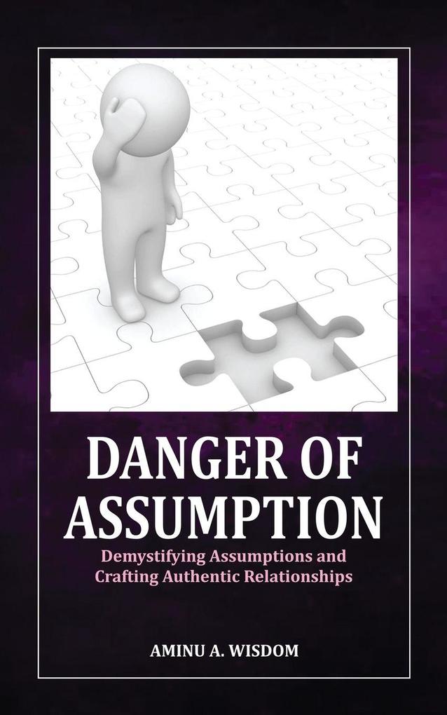 Danger of Assumption