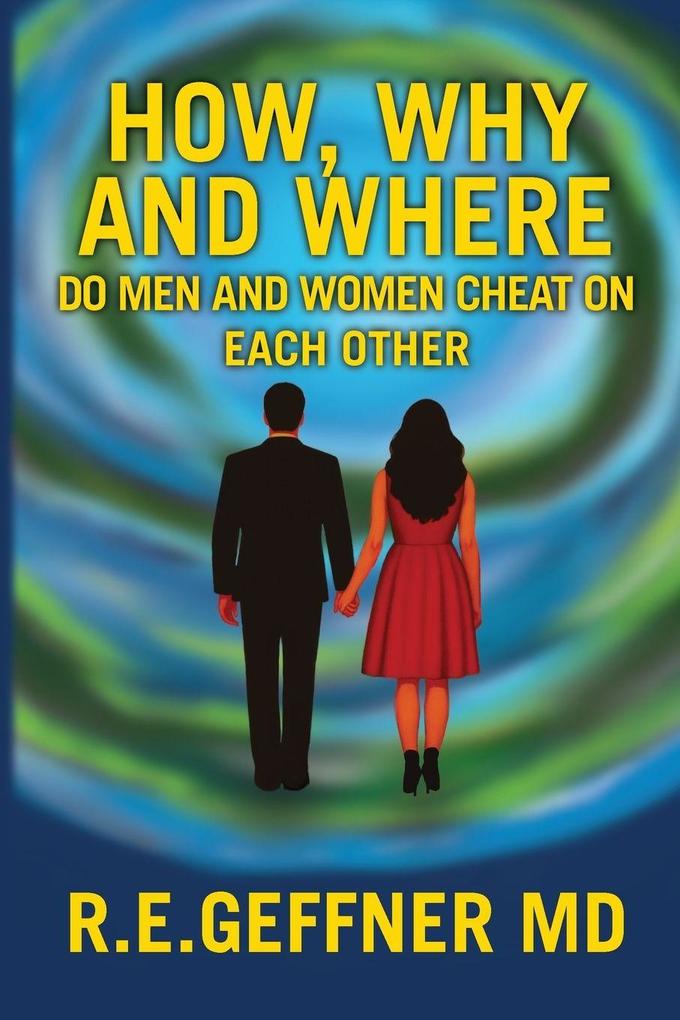 How Why and Where Do Men and Women Cheat On Each Other